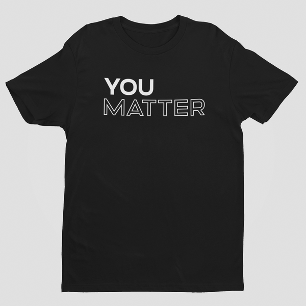You Matter Simple Design Unisex Tee